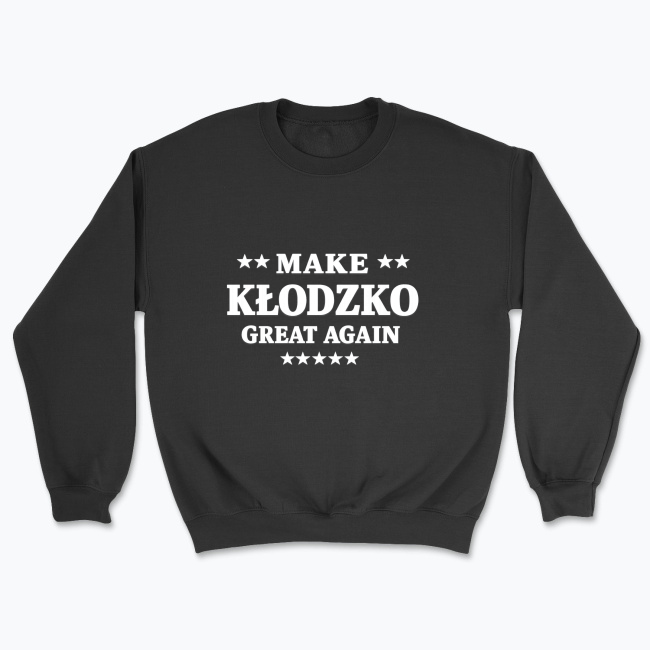 Make Kłodzko Great Again - Bluza