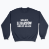 MAKE LUBARTÓW GREAT AGAIN - Bluza