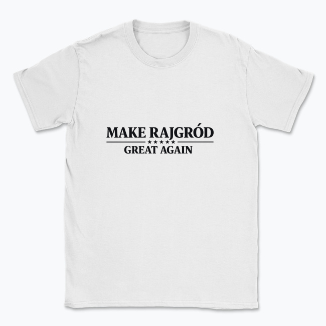 Make Rajgród Great Again - T-shirt