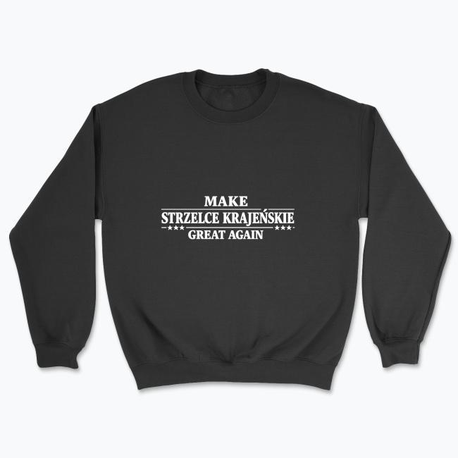 Make Strzelce Krajeńskie Great Again - Bluza