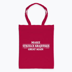 Make Strzelce Krajeńskie Great Again - Torba