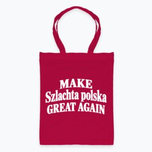 Make Szlachta Great Again - Torba