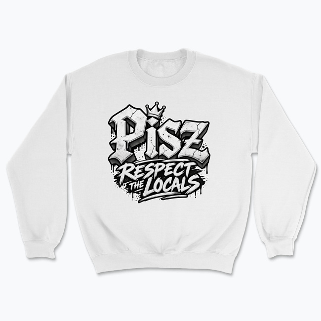Pisz Respect the Locals - Bluza