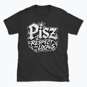 Pisz Respect the Locals - T-shirt