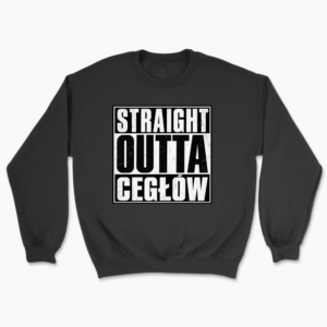 Straight Outta Cegłów - Bluza