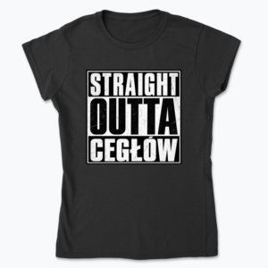 Straight Outta Cegłów - Koszulka damska