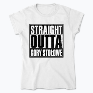 Straight Outta Góry Stołowe - Koszulka damska