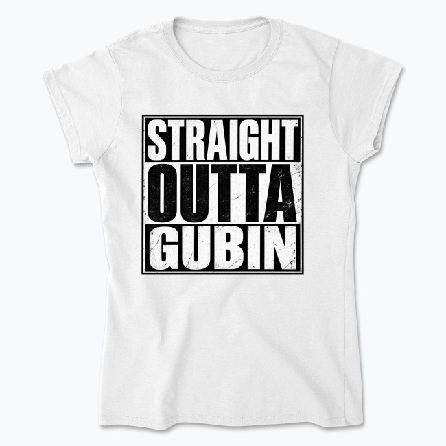 Straight Outta Gubin - Koszulka damska