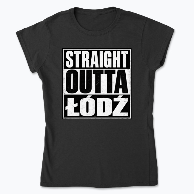 Straight Outta Łódź - Koszulka damska