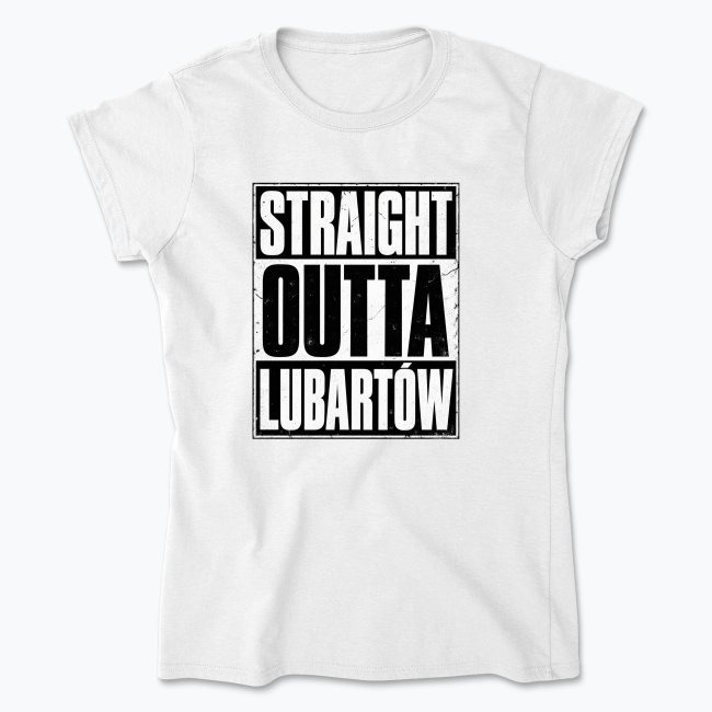 Straight Outta Lubartów - Koszulka damska