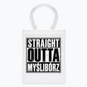 Straight Outta Myślibórz - Torba