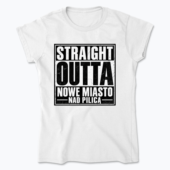 Straight Outta Nowe Miasto nad Pilicą - Koszulka damska