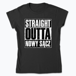 Straight Outta Nowy Sącz - Koszulka damska