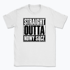 Straight Outta Nowy Sącz - T-shirt