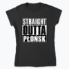 Straight Outta Płońsk - Koszulka damska