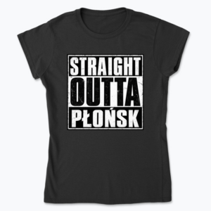 Straight Outta Płońsk - Koszulka damska