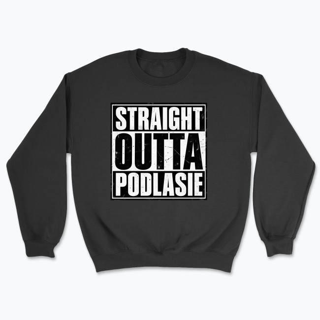 Straight Outta Podlasie - Bluza