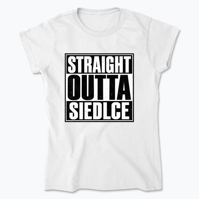 Straight Outta Siedlce - Koszulka damska