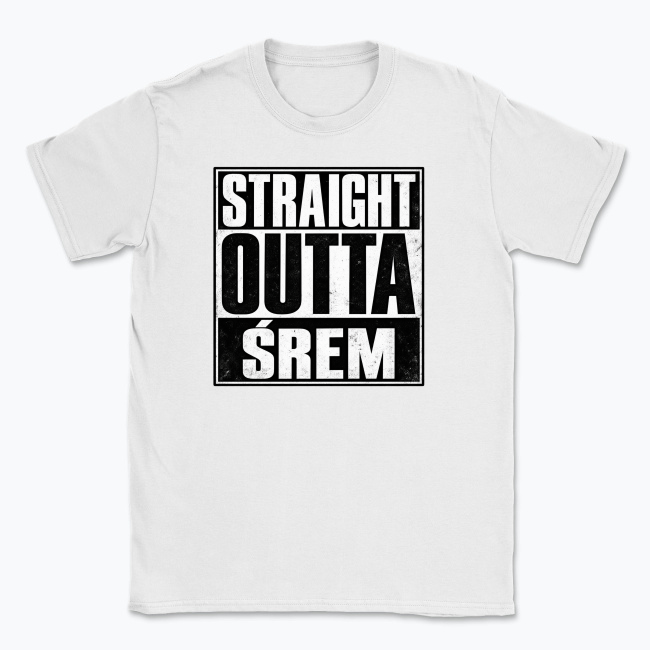 Straight Outta Śrem - T-shirt