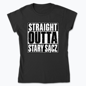 Straight Outta Stary Sącz - Koszulka damska