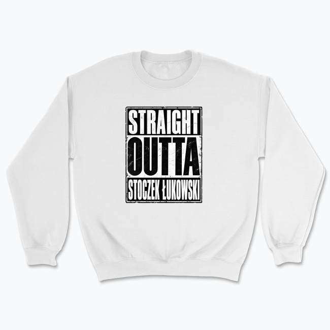 Straight Outta Stoczek Łukowski - Bluza