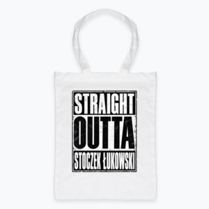 Straight Outta Stoczek Łukowski - Torba