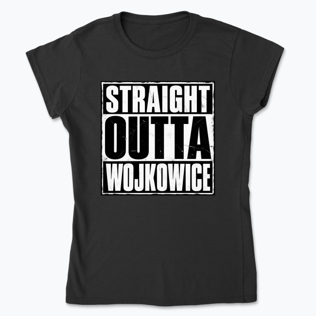 Straight Outta Wojkowice - Koszulka damska