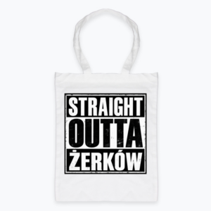 Straight Outta Żerków - Torba