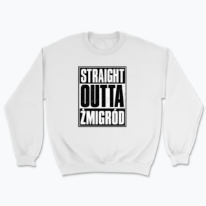 Straight Outta Żmigród - Bluza