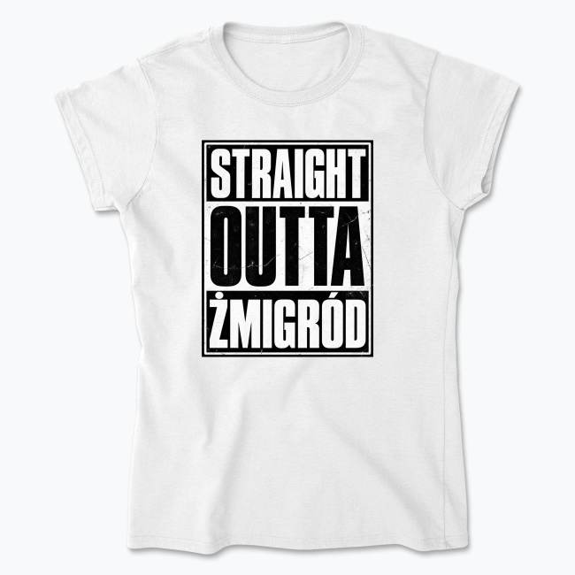 Straight Outta Żmigród - Koszulka damska