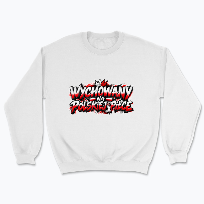 Wychowany na Polskiej Piłce - Bluza
