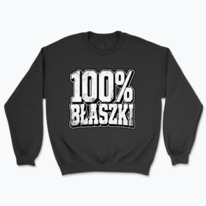 100% BŁASZKI - Bluza