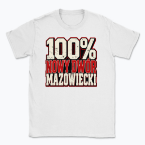 100% Nowy Dwór Mazowiecki - T-shirt