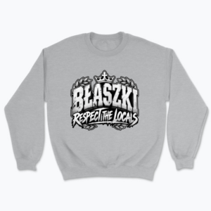 BłaszkI Respect the Locals - Bluza
