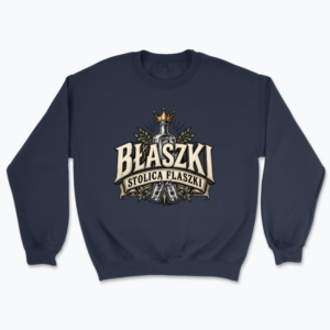 Błaszki Stolica Flaszki Crowned - Bluza