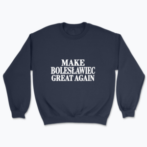 BOLESŁAWIEC Great Again - Bluza