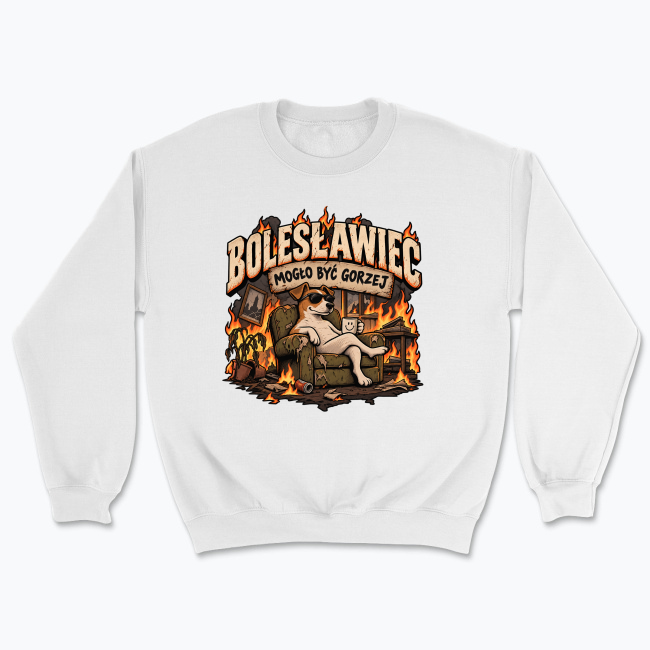 Bolesławiec Mogło Być Gorzej - Bluza