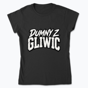 Dumny z Gliwic - Koszulka damska