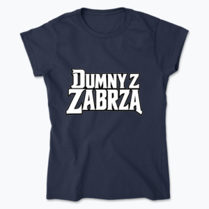 Dumny z Zabrza - Koszulka damska