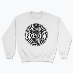 I Found Myself in Białystok - Bluza