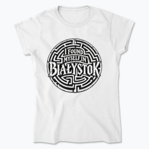 I Found Myself in Białystok - Koszulka damska