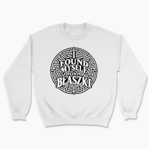 I Found Myself in Błaszki - Bluza