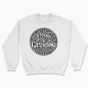 I Found Myself in Częstochowa - Bluza