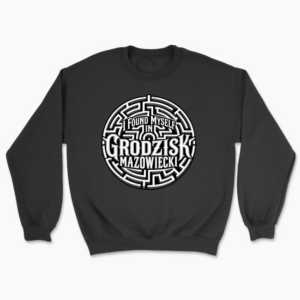 I Found Myself in Grodzisk Mazowiecki - Bluza