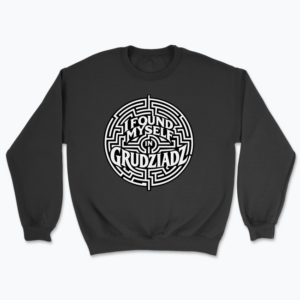 I Found Myself in Grudziądz - Bluza