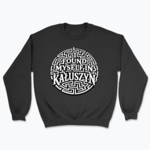I Found Myself in Kałuszyn - Bluza