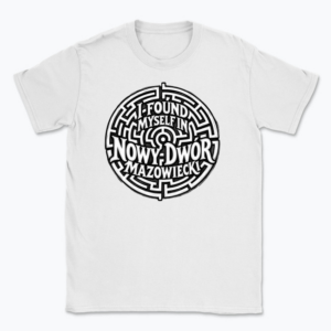 I Found Myself in Nowy Dwór Mazowiecki - T-shirt