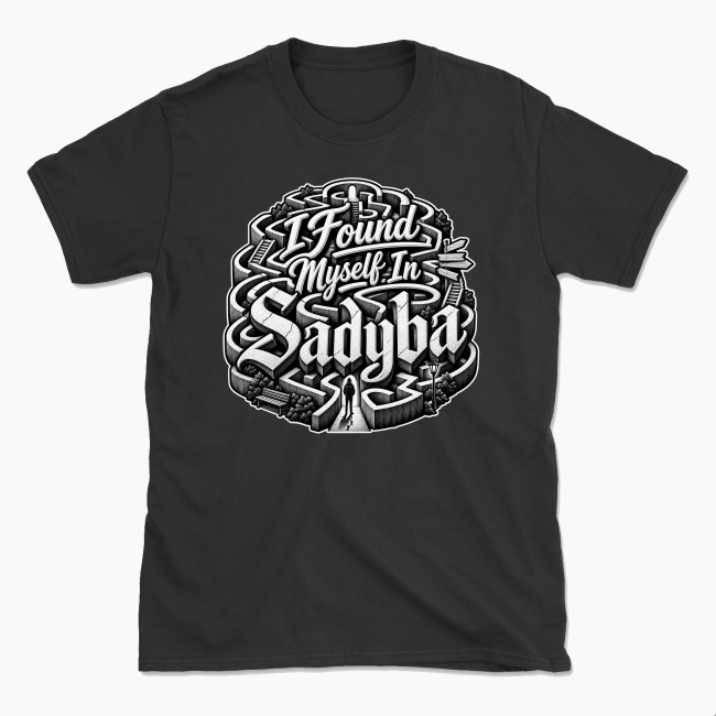 I Found Myself in Sadyba - T-shirt