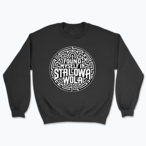 I Found Myself in Stalowa Wola - Bluza