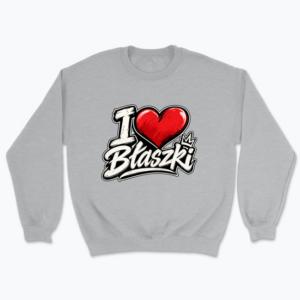 I love Błaszki - Bluza